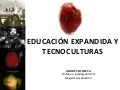 PresentacióN EducacióN Expandida Y Tecnoculturas