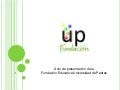 Presentación fundación universidad de padres