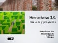 Presentación herramientas 2 mis usos y practicas 18 3-2012
