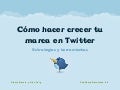 Cómo hacer crecer tu marca en Twitter - Podcamp 09
