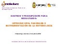 GESTION Y PRESUPUESTO PARA RESULTADOS: INTRODUCCIÓN, PANORAMA E INSTRUMENTACIÓN DE LA METODOLOGÍA