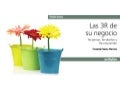 Las 3R de su negocio: Re-pensar, Re-diseñar y Re-emprender