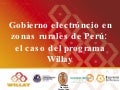 Gobierno electrónico en zonas rurales de Perú: el caso del programa Willay