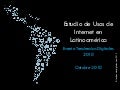 Estudio de Usos de Internet en Latinoamérica 2010