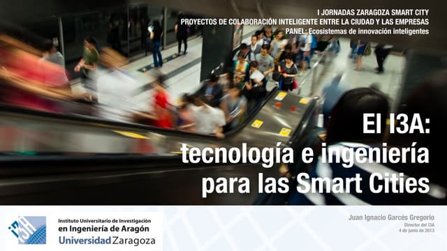 El I3A: tecnología e ingeniería para las smart cities