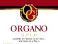 Presentacion OrGano Gold - Nov2011