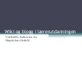 Med wiki og blogg i lærerutdanningen.