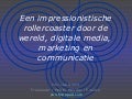 Presentatie Yuri van Geest - Trends, Digitale Media, Internet, Mobiel, Marketing en Communicatie