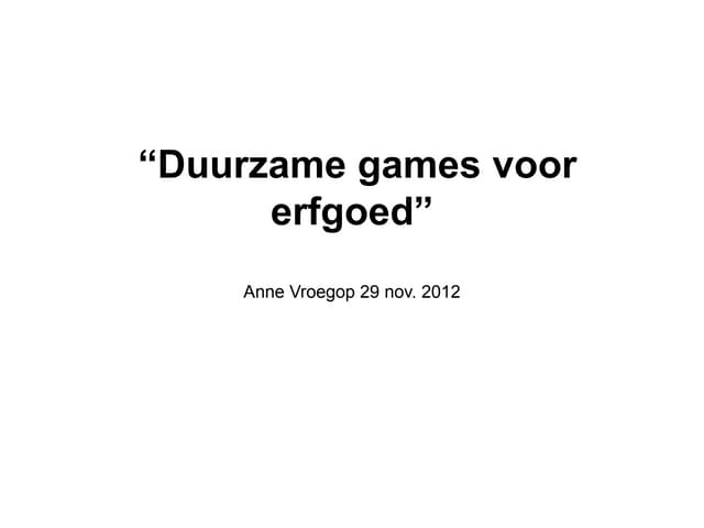 Keynote:  De meerwaarde van games voor erfgoed | Anne Vroegop (coordinator digitale presentatie EYE filminstituut en eigenaar www.not-for-profit.nl)