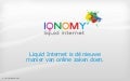 Presentatie IQNOMY Liquid Internet (Dutch)