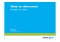 Presentatie Waternet - Green Water meets Green IT, 10 maart 2011 - water en datacenters - energie uit water
