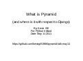 Python Ireland May 2011 - What is Pyramid and where is it with respect to Django? By Kevin Gill