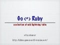 Go <-> Ruby