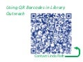 Using QR Barcodes in Library Outreach