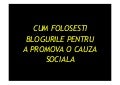 Cum sa folosesti blogurile intr-o campanie sociala