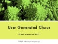 User Generated Chaos - SXSW 2013