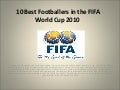 10 Best Footballers in the FIFA World Cup 2010 