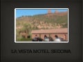 La Vista Motel Uptown Sedona Presentation and Video