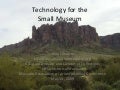 Technology for Small Museums