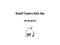 Small Teams Kick Ass