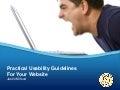 Practical Usability Guidelines For Your Website (An Evening Of Web Usability - 7th Feb 2012 - Malta)