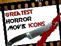 Greatest Horror Movie Icons