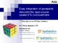 Easy integration of geospatial data with the open source spatial ETL tool GeoKettle