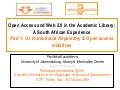 Open Access in the Academic Libraries: Part 1: UJ Institutional Repository & Open access initiatives