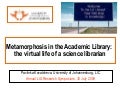 Metamorphosis in the Academic Library: the virtual life of a science librarian 