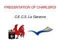 Presentation of charleroi