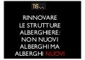 Rinnovare le strutture alberghiere: non nuovi alberghi ma alberghi nuovi