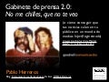 Gabinete de prensa 2.0: no me chilles, que no te veo