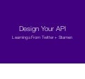 Designing Your API