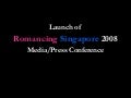 2008 Press Conference (Romancing Singapore)