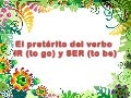 Preterite Tense of the verbs IR and SER