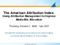 The AAI: Using Attribution Management to Improve Media Mix Allocation