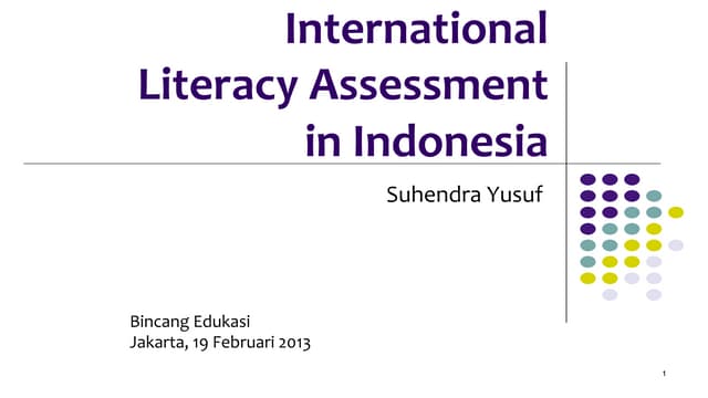 International Literacy Assessment in Indonesia ￼￼￼￼￼- Suhendra Yusuf