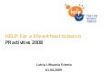 Public Affairs 2009 / 3rd place / HELP: For a life without tobacco