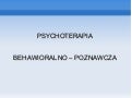 Psychoterapia behawioralno- poznawcza
