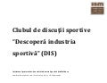 Prezentarea proiectului DIS (Descoperă Industria Sportivă din Moldova)