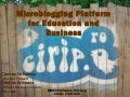 A Microblogging Platform for Education and Business - Cirip.ro
