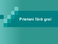 Prieteni FăRă Grai