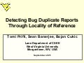 PROMISE 2011: "Detecting Bug Duplicate Reports through Locality of Reference"