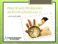 Principales problemas antes de llegar ala u