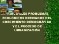 Principales Problemas Derivados Del Crecimiento DemográFico Y UrbanizacióN