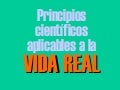 Principios Cientificos Aplicables A La Vida Real