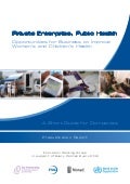 Private Enterprise, Public Health: Opportunities for Business to Improve Women’s and Children’s Health