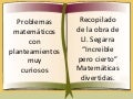 Problemas matemáticos con planteamientos muy curiosos