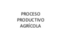 Proceso de producción agrícola y pecuaria