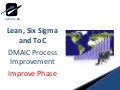 Process improvement   using lean - six sigma - service industry - improve phase